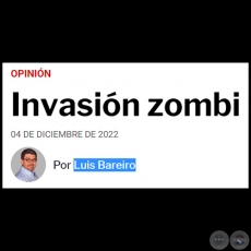 INVASIN ZOMBI - Por LUIS BAREIRO - Domingo, 04 de Diciembre de 2022